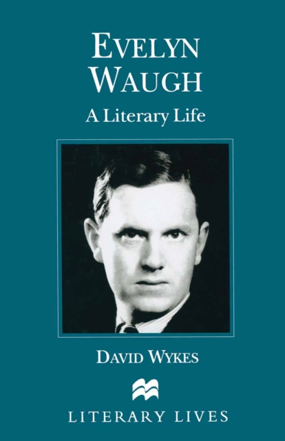 Evelyn Waugh : A Literary Life, PDF eBook
