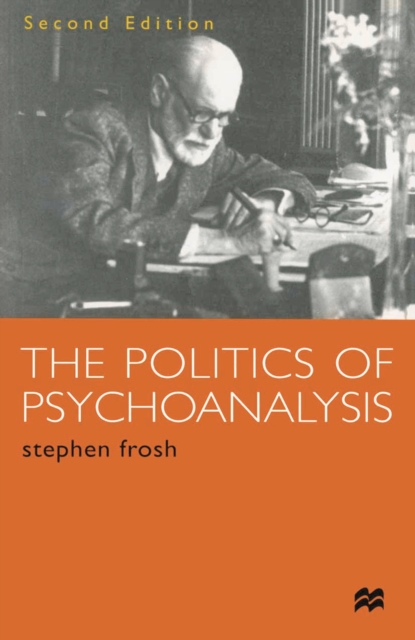 The Politics of Psychoanalysis : An Introduction to Freudian and Post-Freudian Theory, PDF eBook