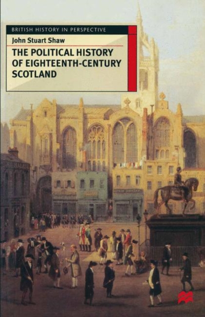 The Political History of Eighteenth-Century Scotland, PDF eBook
