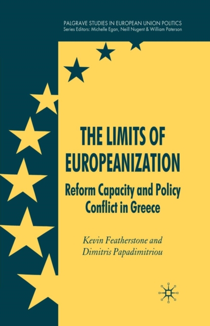 The Limits of Europeanization : Reform Capacity and Policy Conflict in Greece, Paperback / softback Book