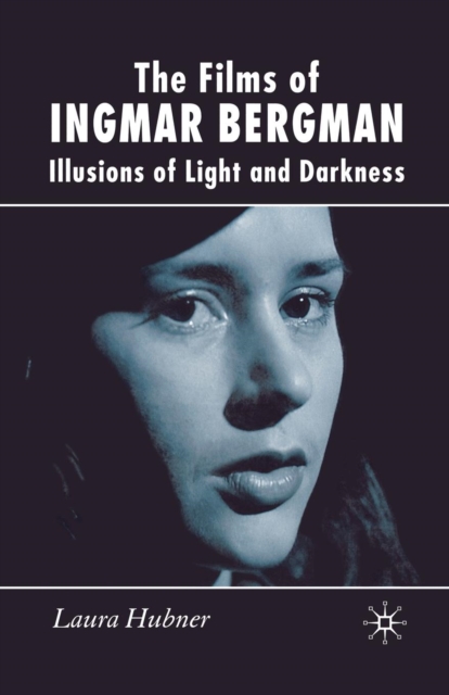 The Films of Ingmar Bergman : Illusions of Light and Darkness, Paperback / softback Book