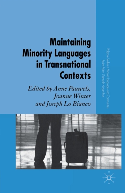 Maintaining Minority Languages in Transnational Contexts : Australian and European Perspectives, Paperback / softback Book