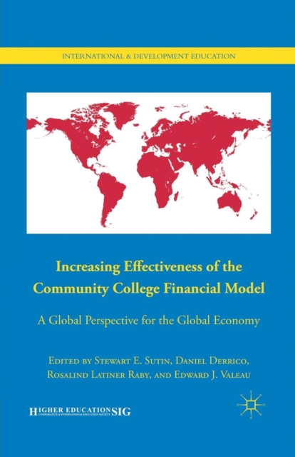 Increasing Effectiveness of the Community College Financial Model : A Global Perspective for the Global Economy, Paperback / softback Book