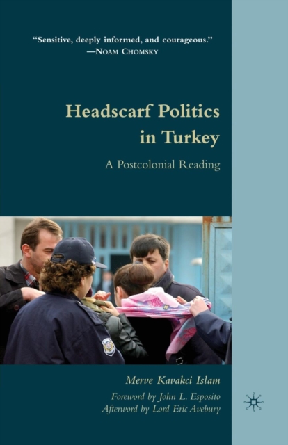 Headscarf Politics in Turkey : A Postcolonial Reading, Paperback / softback Book