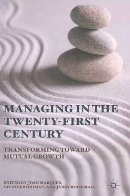 Managing in the Twenty-first Century : Transforming Toward Mutual Growth, Paperback / softback Book