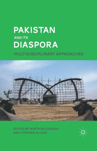 Pakistan and Its Diaspora : Multidisciplinary Approaches, Paperback / softback Book