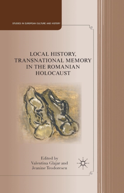 Local History, Transnational Memory in the Romanian Holocaust, Paperback / softback Book