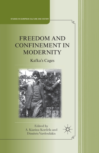 Freedom and Confinement in Modernity : Kafka's Cages, Paperback / softback Book