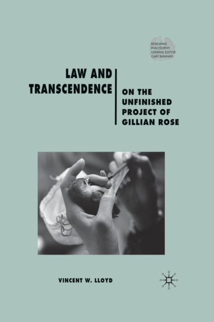Law and Transcendence : On the Unfinished Project of Gillian Rose, Paperback / softback Book