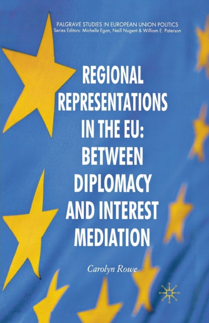 Regional Representations in the EU: Between Diplomacy and Interest Mediation, Paperback / softback Book