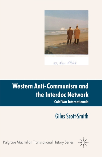 Western Anti-Communism and the Interdoc Network : Cold War Internationale, Paperback / softback Book