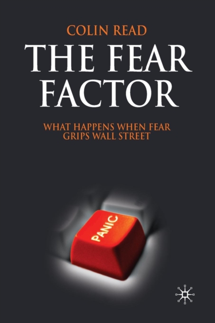 The Fear Factor : What Happens When Fear Grips Wall Street, Paperback / softback Book