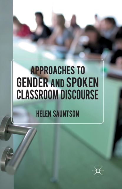 Approaches to Gender and Spoken Classroom Discourse, Paperback / softback Book