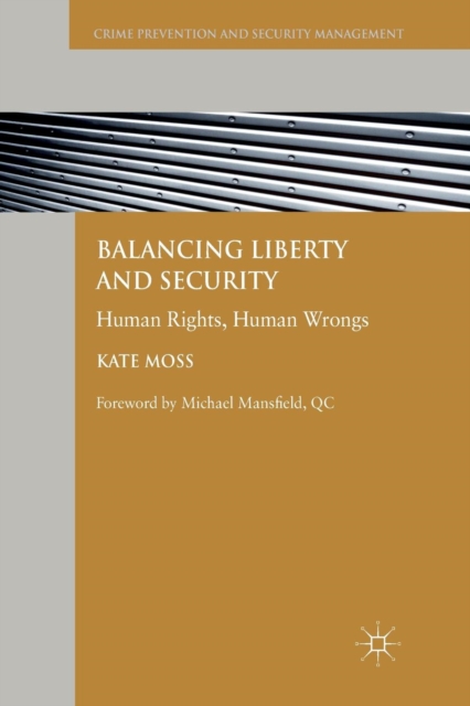 Balancing Liberty and Security : Human Rights, Human Wrongs, Paperback / softback Book
