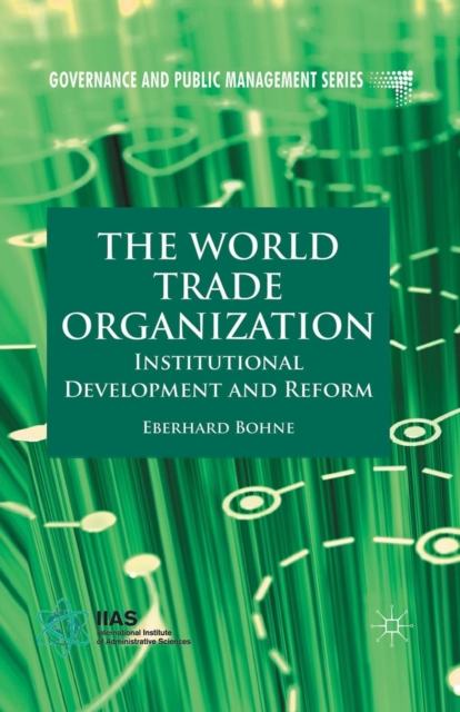The World Trade Organization : Institutional Development and Reform, Paperback / softback Book