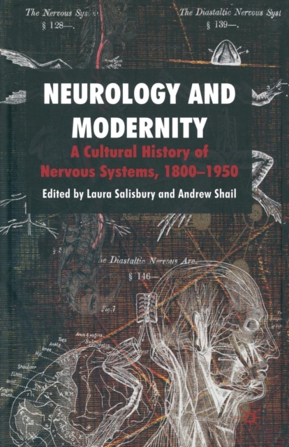Neurology and Modernity : A Cultural History of Nervous Systems, 1800-1950, Paperback / softback Book