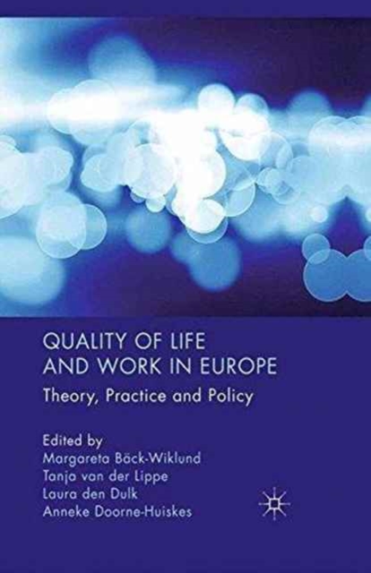 Quality of Life and Work in Europe : Theory, Practice and Policy, Paperback / softback Book