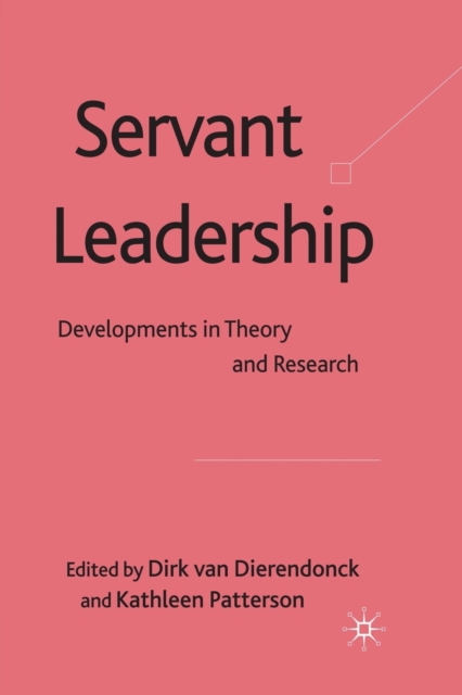 Servant Leadership : Developments in Theory and Research, Paperback / softback Book
