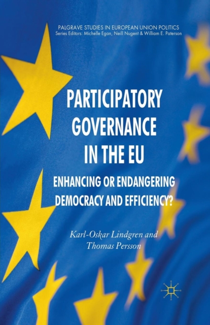 Participatory Governance in the EU : Enhancing or Endangering Democracy and Efficiency?, Paperback / softback Book