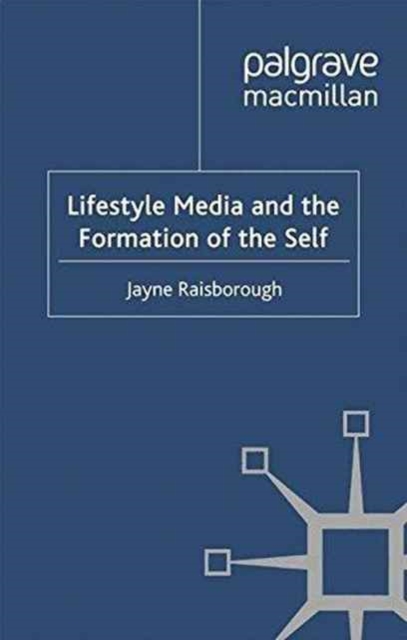 Lifestyle Media and the Formation of the Self, Paperback / softback Book