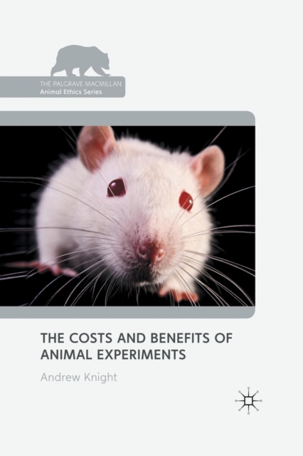 The Costs and Benefits of Animal Experiments, Paperback / softback Book