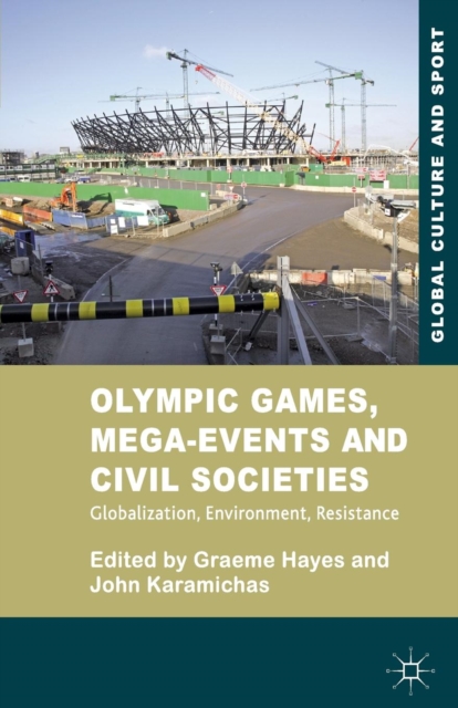 Olympic Games, Mega-Events and Civil Societies : Globalization, Environment, Resistance, Paperback / softback Book