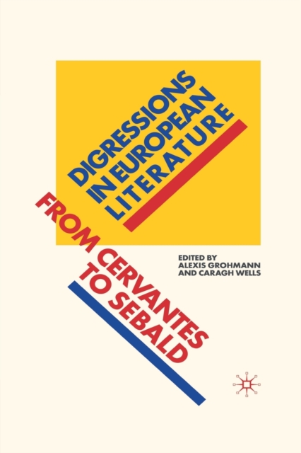 Digressions in European Literature : From Cervantes to Sebald, Paperback / softback Book