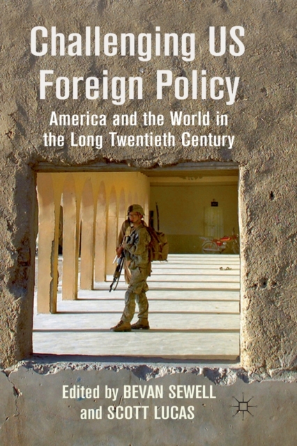 Challenging US Foreign Policy : America and the World in the Long Twentieth Century, Paperback / softback Book