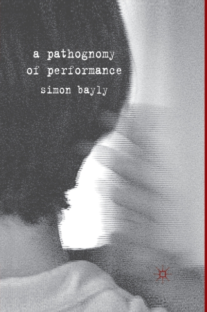 A Pathognomy of Performance, Paperback / softback Book