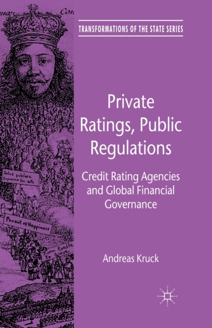 Private Ratings, Public Regulations : Credit Rating Agencies and Global Financial Governance, Paperback / softback Book