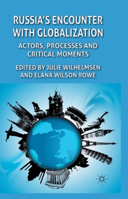 Russia's Encounter with Globalisation : Actors, Processes and Critical Moments, Paperback / softback Book