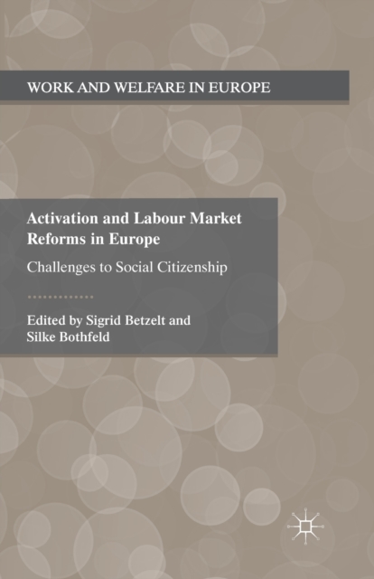 Activation and Labour Market Reforms in Europe : Challenges to Social Citizenship, Paperback / softback Book