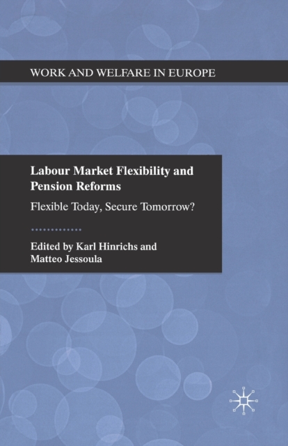 Labour Market Flexibility and Pension Reforms : Flexible Today, Secure Tomorrow?, Paperback / softback Book