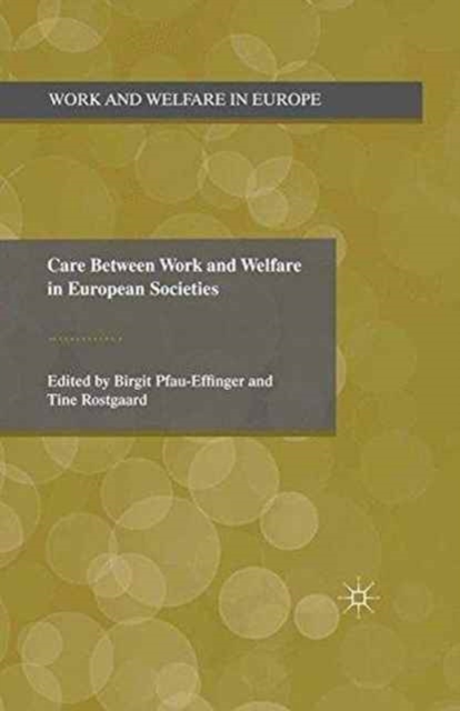 Care Between Work and Welfare in European Societies, Paperback / softback Book