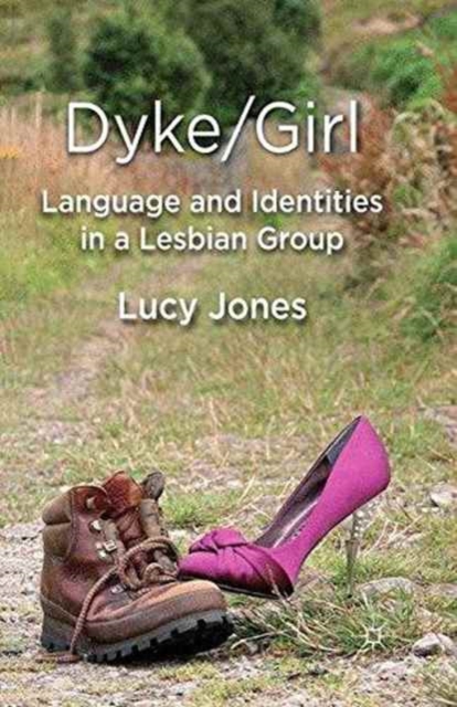 Dyke/Girl: Language and Identities in a Lesbian Group, Paperback / softback Book