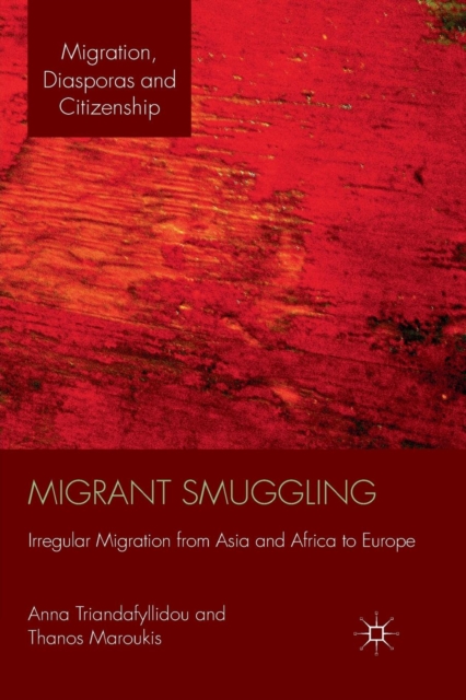 Migrant Smuggling : Irregular Migration from Asia and Africa to Europe, Paperback / softback Book