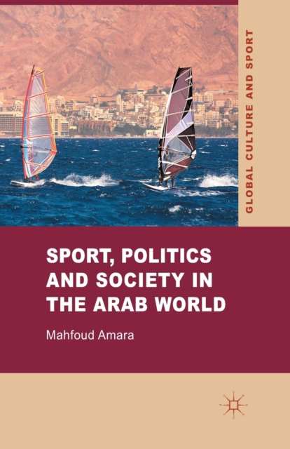 Sport, Politics and Society in the Arab World, Paperback / softback Book