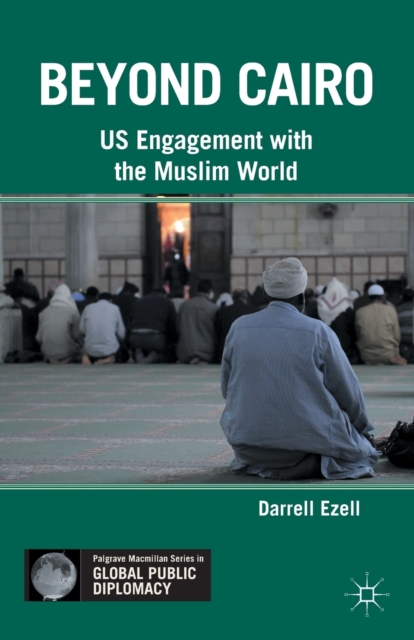 Beyond Cairo : US Engagement with the Muslim World, Paperback / softback Book