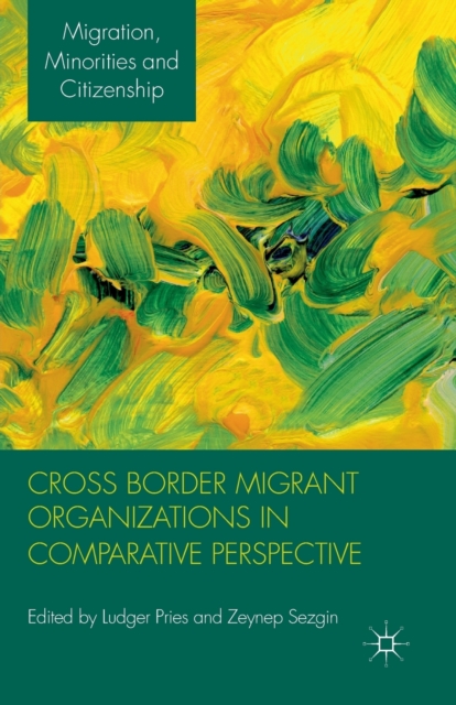 Cross Border Migrant Organizations in Comparative Perspective, Paperback / softback Book