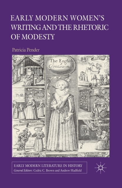 Early Modern Women's Writing and the Rhetoric of Modesty, Paperback / softback Book