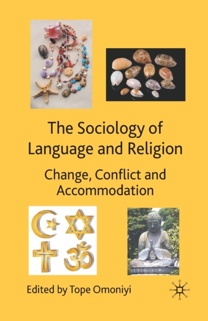 The Sociology of Language and Religion : Change, Conflict and Accommodation, Paperback / softback Book