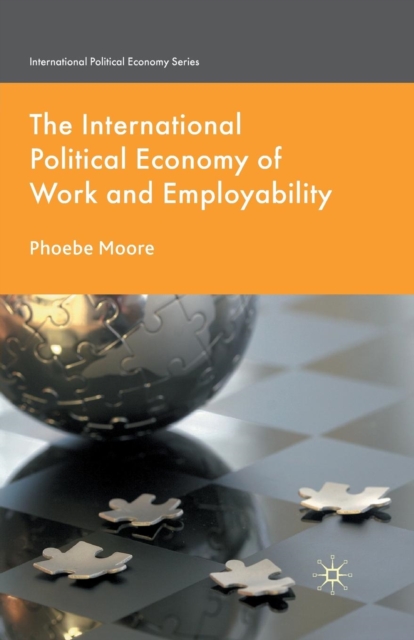The International Political Economy of Work and Employability, Paperback / softback Book