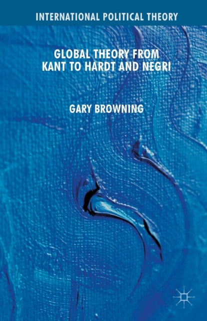 Global Theory from Kant to Hardt and Negri, Paperback / softback Book