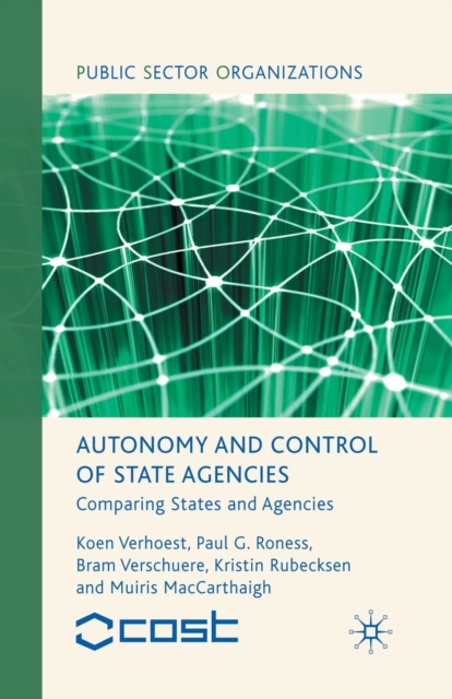 Autonomy and Control of State Agencies : Comparing States and Agencies, Paperback / softback Book
