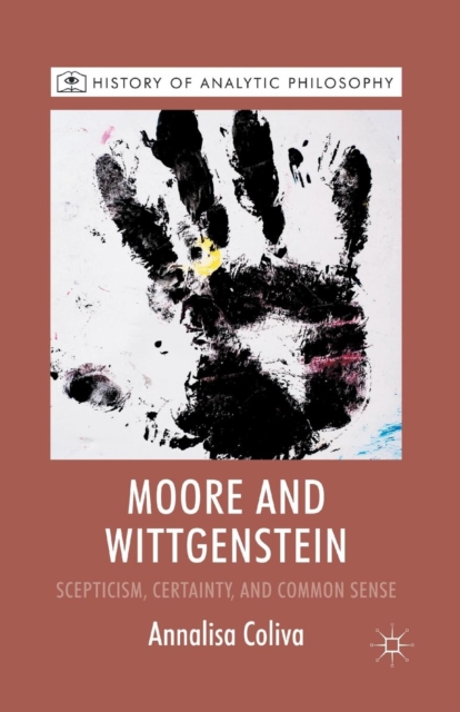 Moore and Wittgenstein : Scepticism, Certainty and Common Sense, Paperback / softback Book