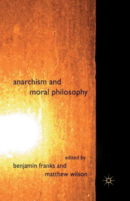 Anarchism and Moral Philosophy, Paperback / softback Book