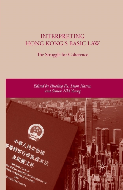 Interpreting Hong Kong’s Basic Law: The Struggle for Coherence, Paperback / softback Book