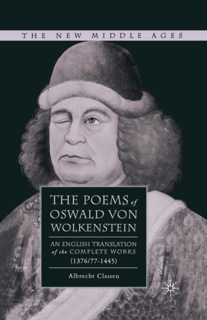 The Poems of Oswald Von Wolkenstein : An English Translation of the Complete Works (1376/77-1445), Paperback / softback Book