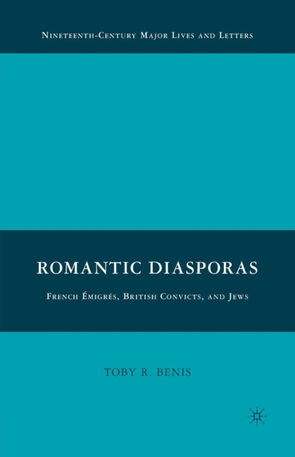 Romantic Diasporas: French Emigres, British Convicts, and Jews, Paperback / softback Book