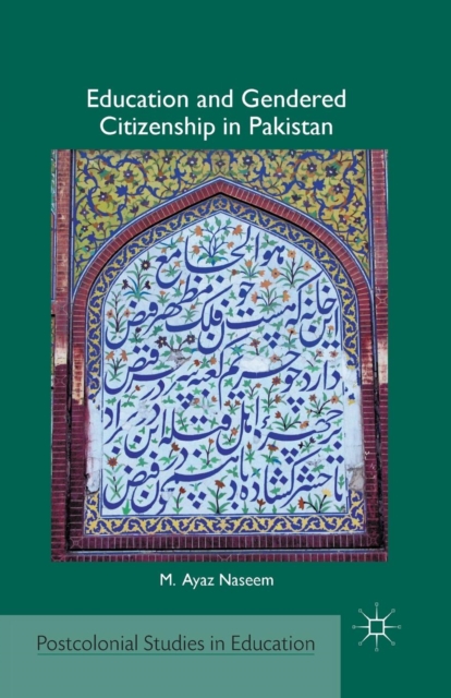 Education and Gendered Citizenship in Pakistan, Paperback / softback Book